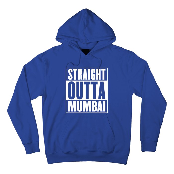 Straight Outta Mumbai Funny Gift Hoodie