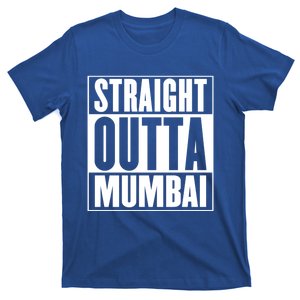 Straight Outta Mumbai Funny Gift T-Shirt