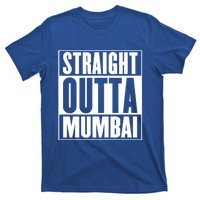 Straight Outta Mumbai Funny Gift T-Shirt