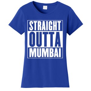 Straight Outta Mumbai Funny Gift Women's T-Shirt