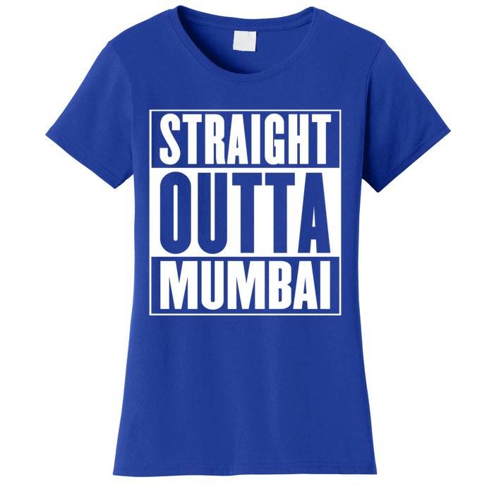 Straight Outta Mumbai Funny Gift Women's T-Shirt