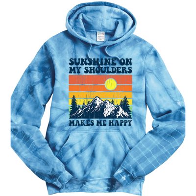 Sunshine On My Shoulders Makes Me Feel Happy Country Music Tie Dye Hoodie