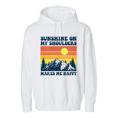 Sunshine On My Shoulders Makes Me Feel Happy Country Music Garment-Dyed Fleece Hoodie