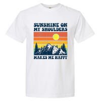 Sunshine On My Shoulders Makes Me Feel Happy Country Music Garment-Dyed Heavyweight T-Shirt