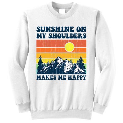 Sunshine On My Shoulders Makes Me Feel Happy Country Music Sweatshirt