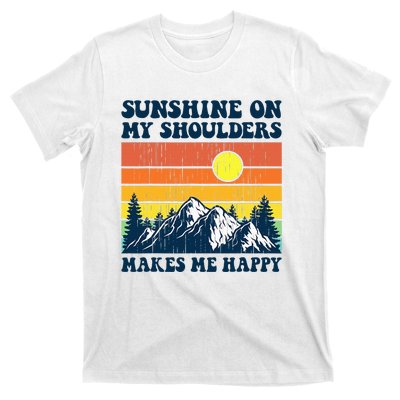 Sunshine On My Shoulders Makes Me Feel Happy Country Music T-Shirt