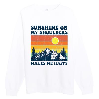 Sunshine On My Shoulders Makes Me Feel Happy Country Music Premium Crewneck Sweatshirt