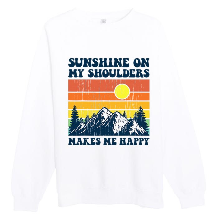 Sunshine On My Shoulders Makes Me Feel Happy Country Music Premium Crewneck Sweatshirt