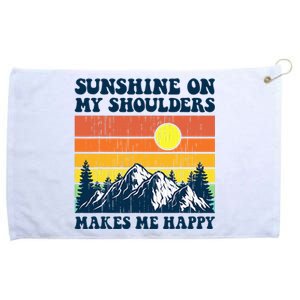 Sunshine On My Shoulders Makes Me Feel Happy Country Music Grommeted Golf Towel