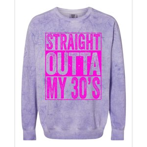 Straight Outta My 30S Cute Gift 40th Birthday Gift Colorblast Crewneck Sweatshirt