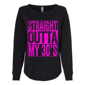 Straight Outta My 30S Cute Gift 40th Birthday Gift Womens California Wash Sweatshirt