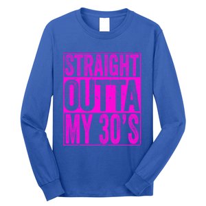 Straight Outta My 30S Cute Gift 40th Birthday Gift Long Sleeve Shirt