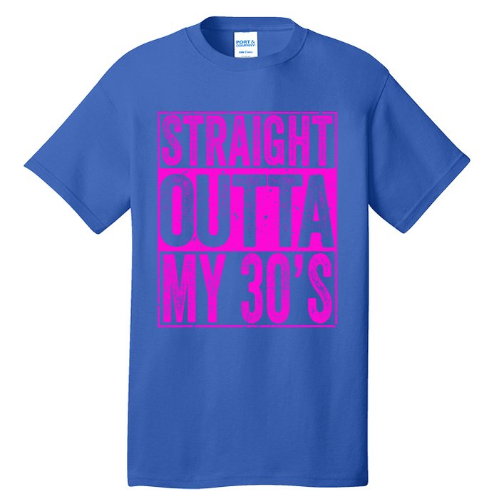 Straight Outta My 30S Cute Gift 40th Birthday Gift Tall T-Shirt