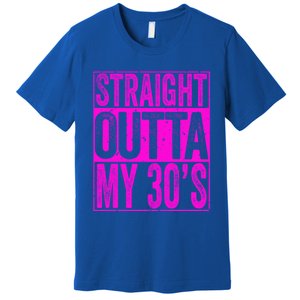 Straight Outta My 30S Cute Gift 40th Birthday Gift Premium T-Shirt