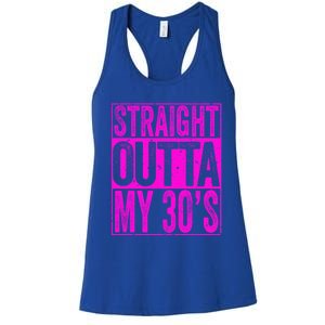 Straight Outta My 30S Cute Gift 40th Birthday Gift Women's Racerback Tank