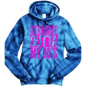 Straight Outta My 30S Cute Gift 40th Birthday Gift Tie Dye Hoodie