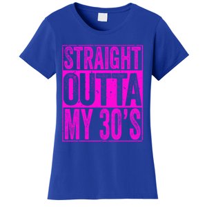 Straight Outta My 30S Cute Gift 40th Birthday Gift Women's T-Shirt