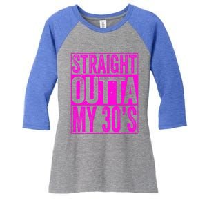 Straight Outta My 30S Cute Gift 40th Birthday Gift Women's Tri-Blend 3/4-Sleeve Raglan Shirt