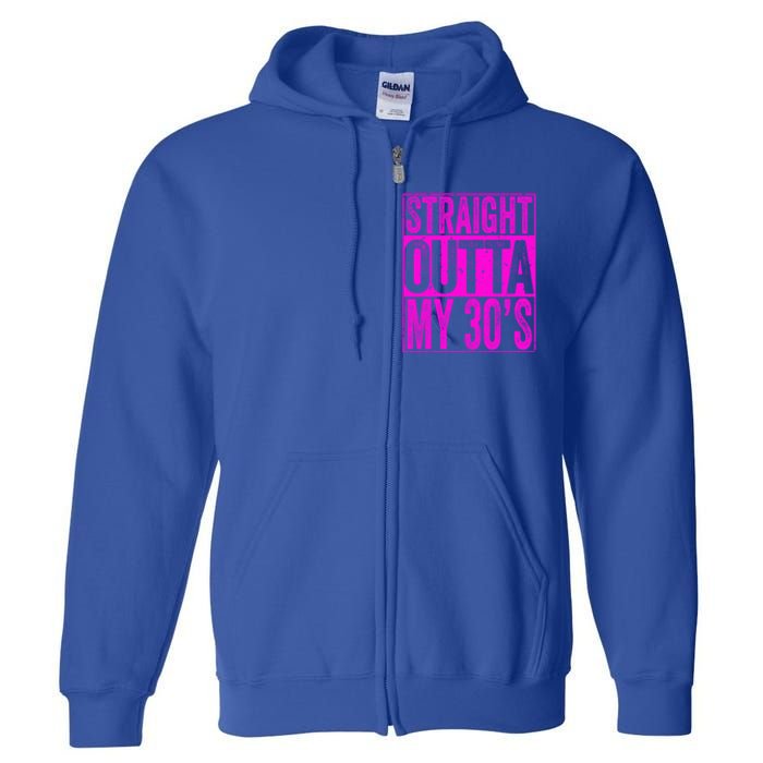 Straight Outta My 30S Cute Gift 40th Birthday Gift Full Zip Hoodie