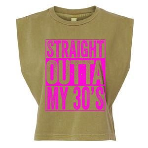 Straight Outta My 30S Cute Gift 40th Birthday Gift Garment-Dyed Women's Muscle Tee