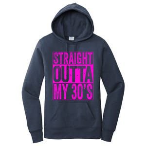 Straight Outta My 30S Cute Gift 40th Birthday Gift Women's Pullover Hoodie