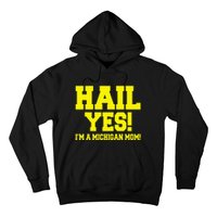 State Of Michigan Hail! Yes Mom Mother Ann Arbor Gift U M Hoodie