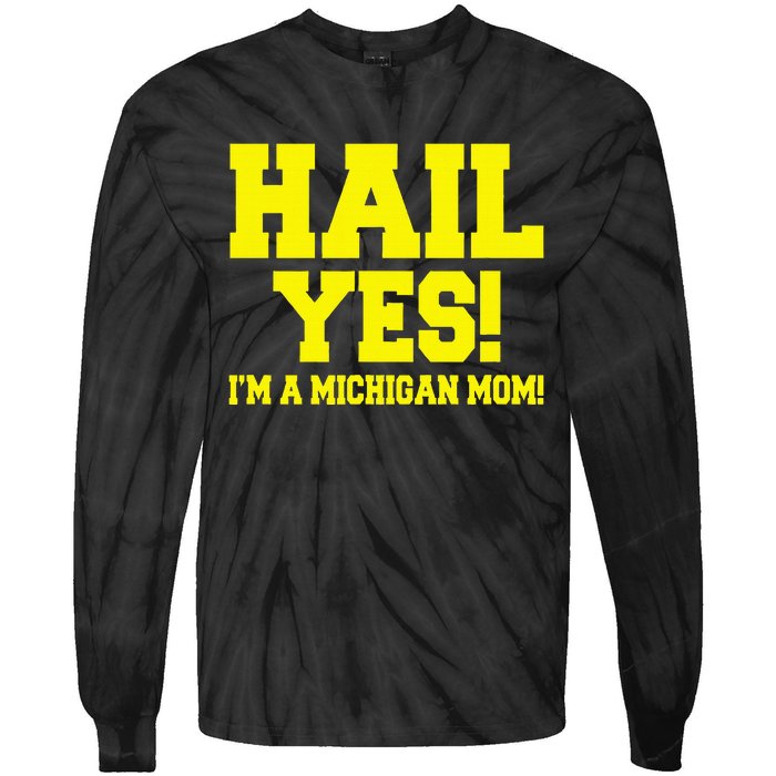 State Of Michigan Hail! Yes Mom Mother Ann Arbor Gift U M Tie-Dye Long Sleeve Shirt