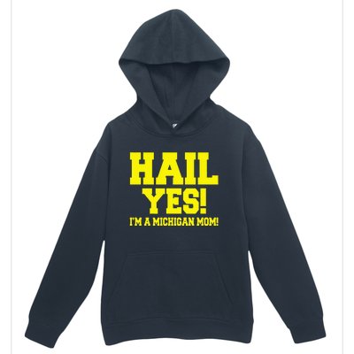 State Of Michigan Hail! Yes Mom Mother Ann Arbor Gift U M Urban Pullover Hoodie