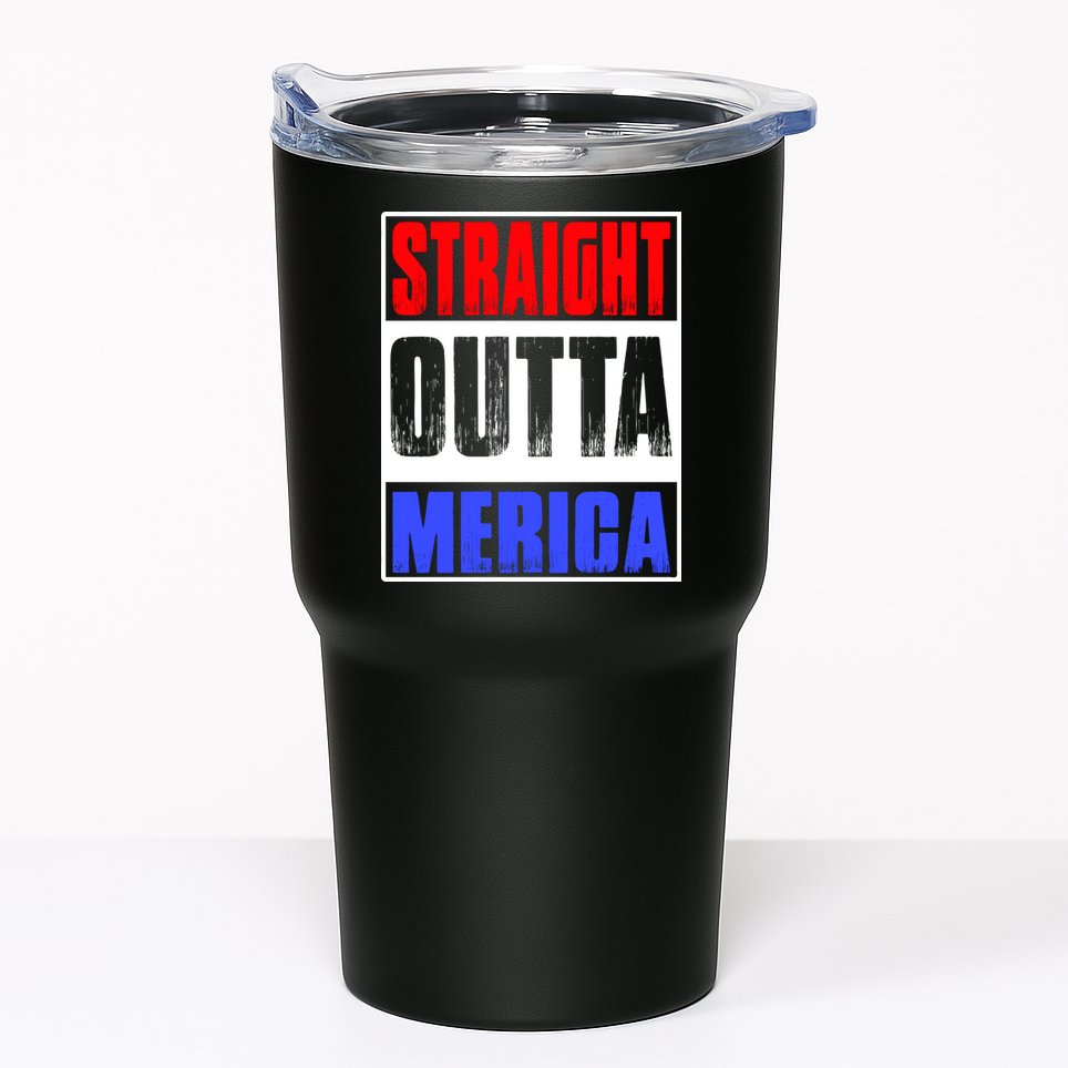 Straight Outta Merica America United States 4th Of July USA Tumbler
