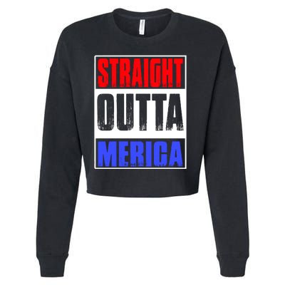 Straight Outta Merica America United States 4th Of July USA Cropped Pullover Crew