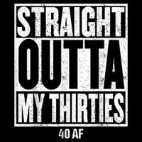 Straight Outta My Thirties 40 AF 40th Birthday Gift 16 in Basic Backpack