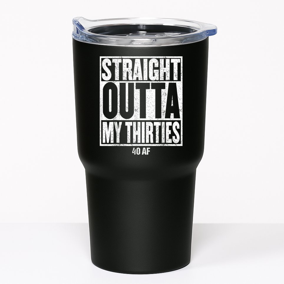 Straight Outta My Thirties 40 AF 40th Birthday Gift Tumbler