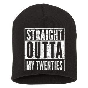 Straight Outta My Twenties 30th Birthday 30 Years Old Short Acrylic Beanie