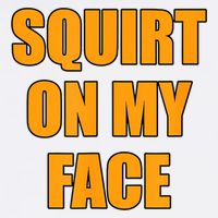 Squirt On My Face Cooling Performance Crew T-Shirt