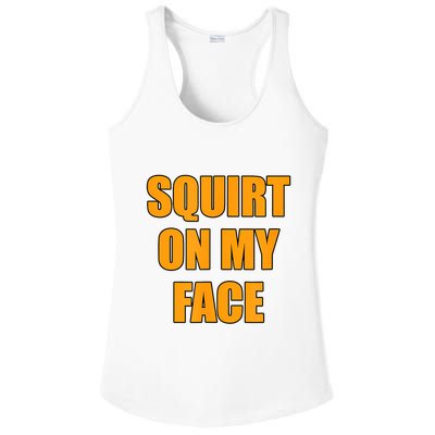 Squirt On My Face Ladies PosiCharge Competitor Racerback Tank