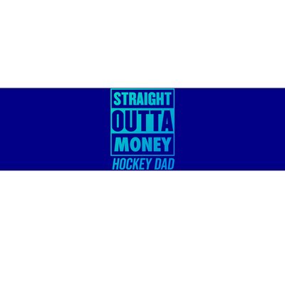 Straight Outta Money Hockey Dad Gift Bumper Sticker