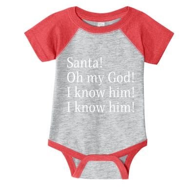 Santa! Oh My God! I Know Him! I Know Him! Funny Christmas Sayings Infant Baby Jersey Bodysuit