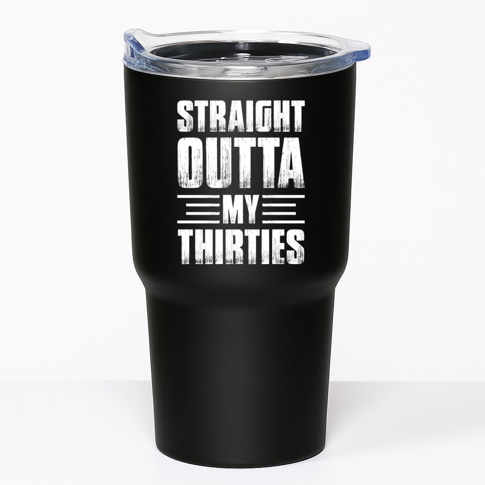 Straight Outta My Thirties Birthday Vintage Tumbler