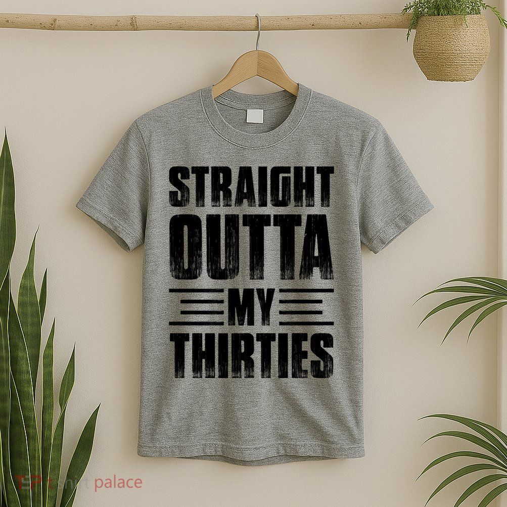 Straight Outta My Thirties Birthday Vintage T-Shirt