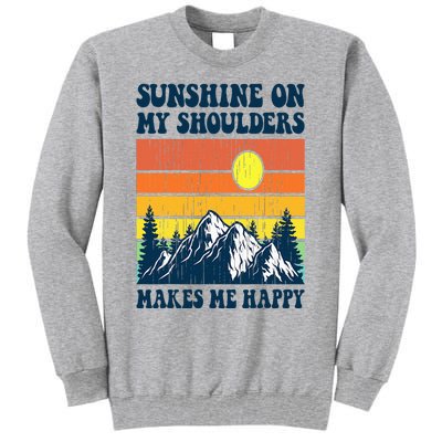 Sunshine On My Shoulders Makes Me Feel Happy Country Music Tall Sweatshirt