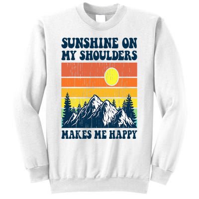 Sunshine On My Shoulders Makes Me Feel Happy Country Music Sweatshirt