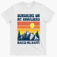 Sunshine On My Shoulders Makes Me Feel Happy Country Music T-Shirt