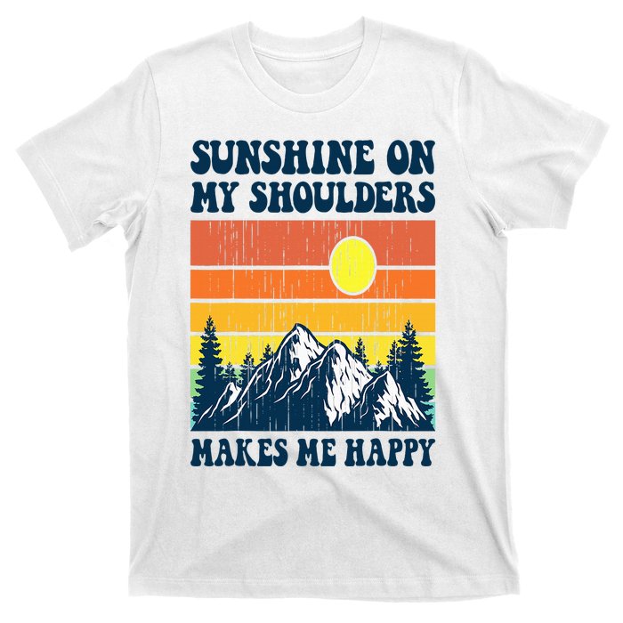 Sunshine On My Shoulders Makes Me Feel Happy Country Music T-Shirt