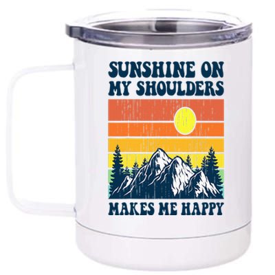 Sunshine On My Shoulders Makes Me Feel Happy Country Music 12 oz Stainless Steel Tumbler Cup