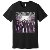 Straight Outta Maga Funny Trump 2024 Funny Premium T-Shirt