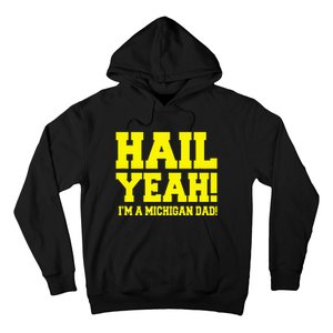 State Of Michigan Hail! Yeah Dad Father Ann Arbor Hoodie