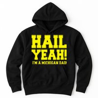 State Of Michigan Hail! Yeah Dad Father Ann Arbor Hoodie