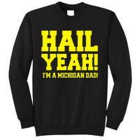 State Of Michigan Hail! Yeah Dad Father Ann Arbor Sweatshirt