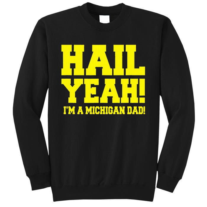 State Of Michigan Hail! Yeah Dad Father Ann Arbor Sweatshirt