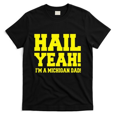 State Of Michigan Hail! Yeah Dad Father Ann Arbor T-Shirt